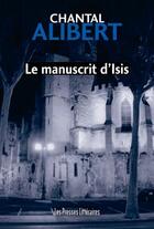Couverture du livre « Le manuscrit d'Isis » de Chantal Alibert aux éditions Presses Litteraires