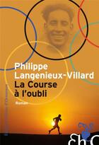 Couverture du livre « La course à l'oubli » de Philippe Langenieux-Villard aux éditions Heloise D'ormesson