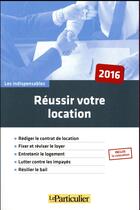 Couverture du livre « Réussir votre location (édition 2016) » de  aux éditions Le Particulier