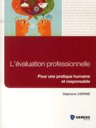 Couverture du livre « L'évaluation professionnelle ; pour une pratique humaine et responsable » de Stephan Lhermie aux éditions Gereso
