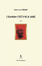 Couverture du livre « L'eldorado c'est d'où je viens » de Robert Lefort Ndegue aux éditions Yellow Concept