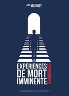 Couverture du livre « Expériences de mort imminente ; témoignages » de Jean Mathiot aux éditions R.a. Image
