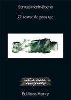 Couverture du livre « Oiseaux de passage » de Samuel Martin-Boche aux éditions Editions Henry