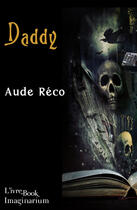 Couverture du livre « Daddy » de Aude Reco aux éditions L'ivre Book