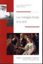 Couverture du livre « Les mariages forcés et le droit » de  aux éditions Institut Universitaire Varenne