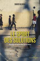 Couverture du livre « Le sport des solutions : voyage en terre des possibles » de David Blough aux éditions Rue De L'echiquier