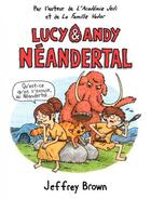 Couverture du livre « Lucy et Andy Néandertal t.1 » de Jeffrey Brown aux éditions Qilinn
