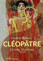Couverture du livre « Cléopâtre, la reine sans visage » de Frederic Martinez aux éditions Passes Composes
