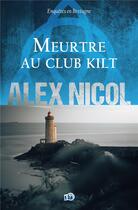 Couverture du livre « Meurtre au club kilt » de Alex Nicol aux éditions Editions Du 38
