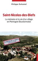 Couverture du livre « Saint-Nicolas-des-Biefs : La mémoire et la vie d'un village en Montagne Bourbonnaise » de Philippe Duhamel aux éditions Les Impliques