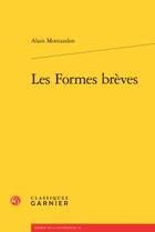Couverture du livre « Les formes brèves » de Alain Montandon aux éditions Classiques Garnier