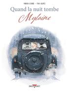 Couverture du livre « Quand la nuit tombe Tome 2 : Mylaine » de Marion Achard et Toni Galmes aux éditions Delcourt