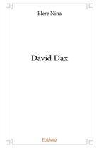Couverture du livre « David dax » de Elere Nina aux éditions Edilivre