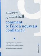 Couverture du livre « Comment te faire à nouveau confiance ? » de Andrew G. Marshall aux éditions Marabout