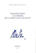 Couverture du livre « Francois cheng a la croisee de la chine et de l occident » de Pei Cheng aux éditions Droz