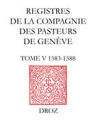 Couverture du livre « Registres de la compagnie des pasteurs de geneve. t. v, 1583-1588 olivier labarthe et micheline trip » de  aux éditions Librairie Droz