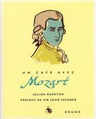 Couverture du livre « Un Cafe Avec ; Mozart » de Julian Rushton aux éditions Grund