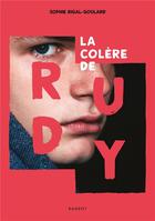 Couverture du livre « La colère de Rudy » de Sophie Rigal-Goulard aux éditions Rageot
