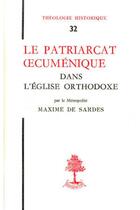 Couverture du livre « TH n°32 - Le patriarcat oecumenique dans l'église orthodoxe » de Maxime De Sardes aux éditions Beauchesne