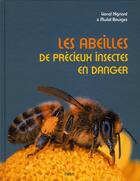 Couverture du livre « Les abeilles ; de précieux insectes en danger » de Hignard Lionel et Muriel Bourges aux éditions Belin