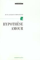 Couverture du livre « Hypothèese amour » de Jean-Jacques Moscovitz aux éditions Calmann-levy