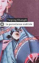 Couverture du livre « La porcelaine oubliée » de Taiping Shangdi aux éditions Le Masque