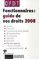 Couverture du livre « Fonctionnaires, guides de vos droit (édition 2008) » de Cfdt aux éditions La Decouverte