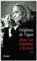 Couverture du livre « Rien ne s'oppose à la nuit » de Delphine De Vigan aux éditions Jc Lattes