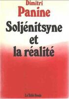 Couverture du livre « Soljenitsyne et la realite » de Panine Dimitri aux éditions Table Ronde