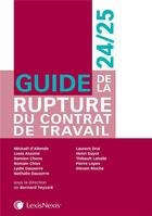 Couverture du livre « Guide de la rupture du contrat de travail (édition 2024/2025) » de Bernard Teyssie et Collectif aux éditions Lexisnexis
