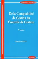 Couverture du livre « De la comptabilite de gestion au controle de gestion, 7e ed. » de Patrick Piget aux éditions Economica