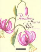 Couverture du livre « Peindre les fleurs des alpes » de Suzanne Maeso aux éditions Glenat