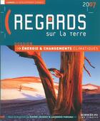 Couverture du livre « Regards sur la terre 2007 ; l'annuel du développement durable ; énergie et changements climatiques » de Laurence Tubiana et Pierre Jacquet aux éditions Presses De Sciences Po