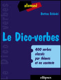 Couverture du livre « Le dico-verbes. allemand - 400 verbes classes par themes et en contexte » de Bettina Schodel aux éditions Ellipses