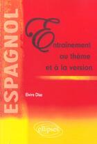 Couverture du livre « Espagnol - entrainement au theme et la version » de Elvire Diaz aux éditions Ellipses
