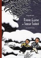 Couverture du livre « Frère Lune et soeur Soleil ; un conte de Corée » de Kim Sung-Min aux éditions Le Sorbier
