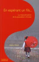 Couverture du livre « En espérant un fils... la masculinisation de la population chinoise » de Isabelle Attane aux éditions Ined