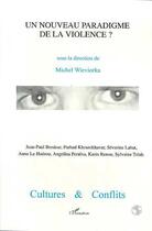 Couverture du livre « Revue cultures et conflits : un nouveau paradigme de la violence ? » de Michel Wieviorka aux éditions L'harmattan