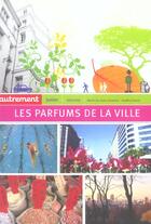 Couverture du livre « Les parfums de la ville - illustrations, couleur » de Galand aux éditions Autrement