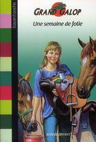 Couverture du livre « Grand galop t.643 ; une semaine de folie » de Bryant B aux éditions Bayard Jeunesse