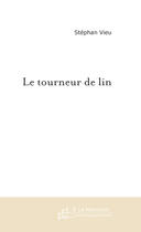 Couverture du livre « Le tourneur de lin » de Vieu-S aux éditions Le Manuscrit