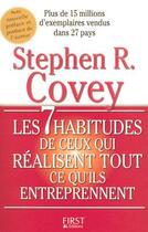 Couverture du livre « Les 7 habitudes de ceux qui réalisent tout ce qu'ils entreprennent » de Stephen R. Covey aux éditions First