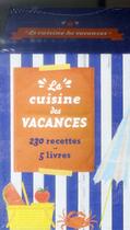 Couverture du livre « La cuisine des vacances ; coffret » de  aux éditions First