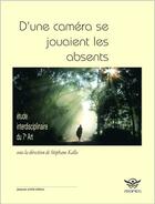 Couverture du livre « D'une caméra se jouaient les absents » de Stephane Kalla aux éditions Jacques Andre