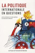 Couverture du livre « La politique internationale en questions » de Psp Uni Montrea aux éditions Pu De Montreal