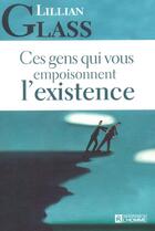 Couverture du livre « Ces gens empoisonnent existenc » de Lillian Glass aux éditions Editions De L'homme