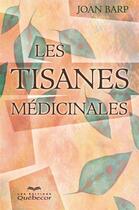 Couverture du livre « Les tisanes médicinales » de Joan Barp aux éditions Quebecor