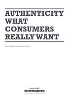 Couverture du livre « Authenticity what consumers really want » de James Gilmore et B. Joseph Pine aux éditions Must Read Summaries