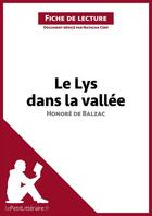 Couverture du livre « Fiche de lecture : le Lys dans la vallée d'Honoré de Balzac ; analyse complète de l'oeuvre et résumé » de Natacha Cerf aux éditions Lepetitlitteraire.fr