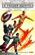 Couverture du livre « Le projet Marvels ; la naissance des super-héros » de Ed Brubaker et Steve Epting aux éditions Panini